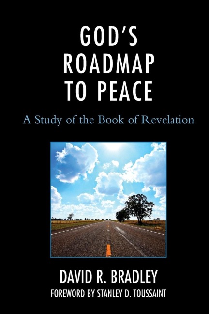 Gods Roadmap to Peace: A Study of the Book of Revelation