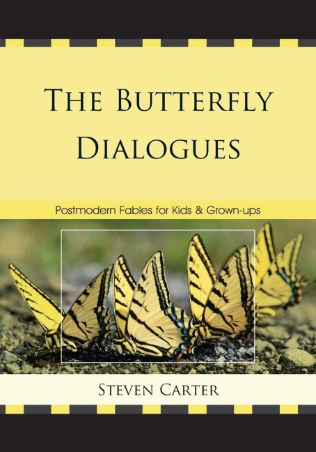 Butterfly Dialogues: Postmodern Fables for Kids and Grown-ups