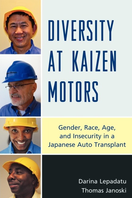 Diversity at Kaizen Motors: Gender, Race, Age, and Insecurity in a Japanese Auto Transplant