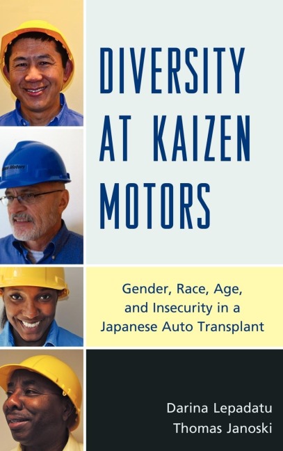 Diversity at Kaizen Motors: Gender, Race, Age, and Insecurity in a Japanese Auto Transplant