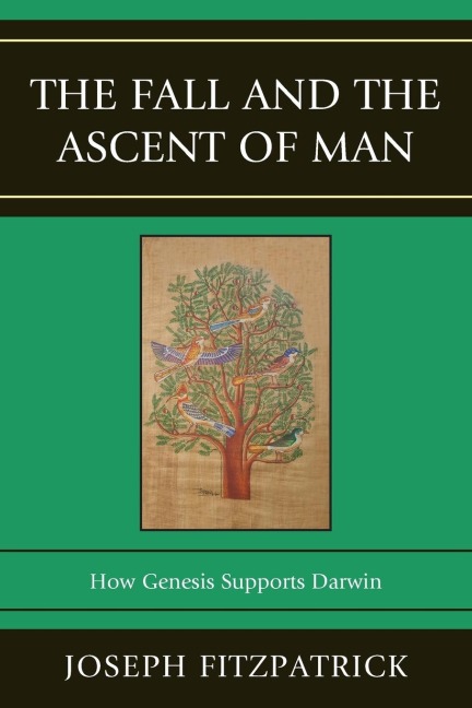 Fall and the Ascent of Man: How Genesis Supports Darwin