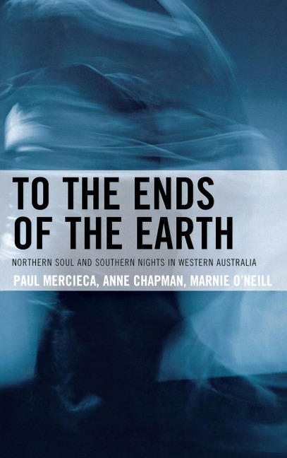 To the Ends of the Earth: Northern Soul and Southern Nights in Western Australia