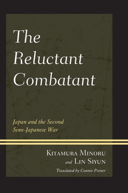 Reluctant Combatant: Japan and the Second Sino-Japanese War