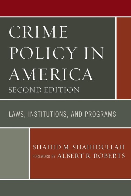 Crime Policy in America: Laws, Institutions, and Programs