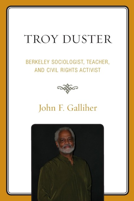 Troy Duster: Berkeley Sociologist, Teacher, and Civil Rights Activist