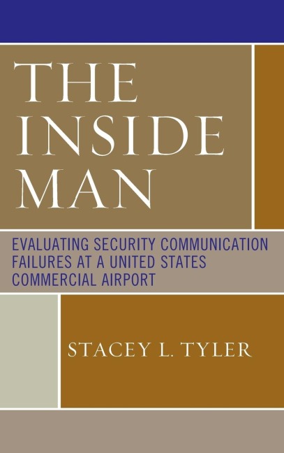 Inside Man: Evaluating Security Communication Failures at a United States Commercial Airport