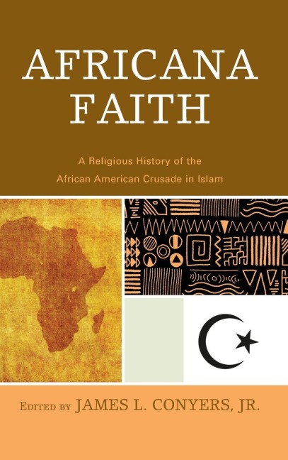 Africana Faith: A Religious History of the African American Crusade in Islam