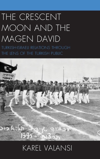 Crescent Moon and the Magen David: Turkish-Israeli Relations Through the Lens of the Turkish Public