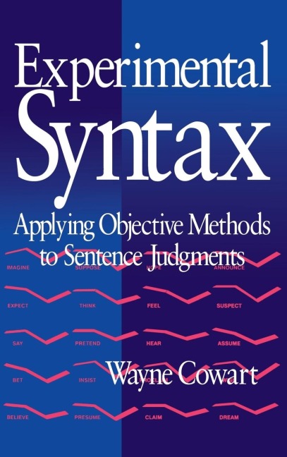 Experimental Syntax: Applying Objective Methods to Sentence Judgments