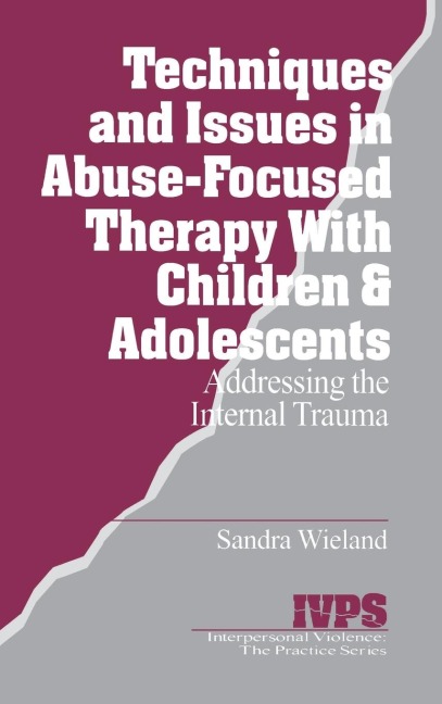Techniques and Issues in Abuse-Focused Therapy with Children & Adolescents: Addressing the Internal Trauma