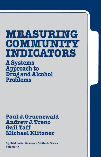 Measuring Community Indicators: A Systems Approach to Drug and Alcohol Problems