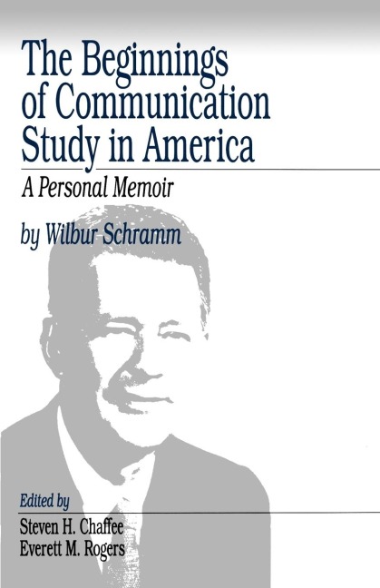 The Beginnings of Communication Study in America: A Personal Memoir