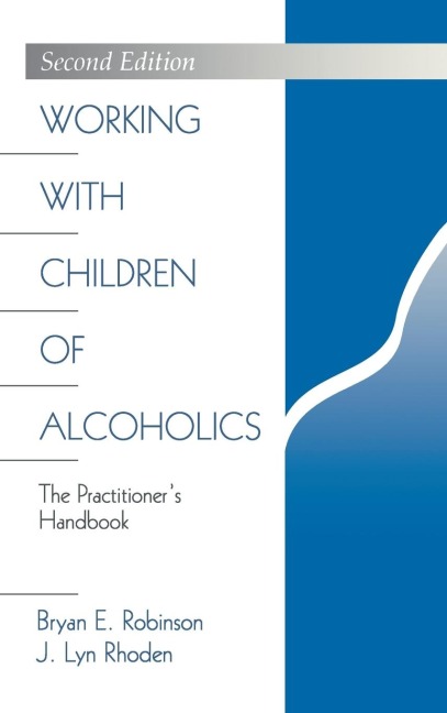 Working with Children of Alcoholics: The Practitioners Handbook
