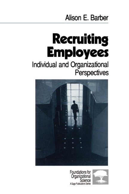 Recruiting Employees: Individual and Organizational Perspectives