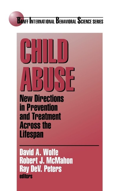 Child Abuse: New Directions in Prevention and Treatment across the Lifespan