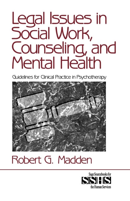 Legal Issues in Social Work, Counseling, and Mental Health: Guidelines for Clinical Practice in Psychotherapy