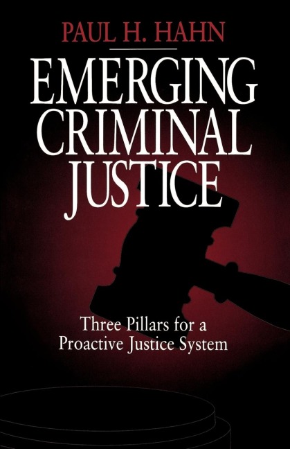 Emerging Criminal Justice: Three Pillars for a Proactive Justice System