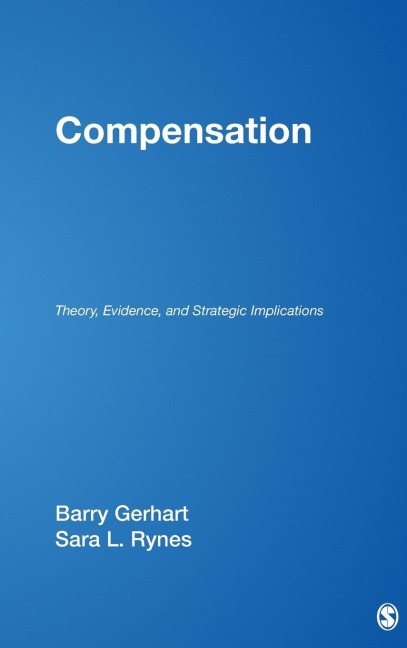 Compensation: Theory, Evidence, and Strategic Implications