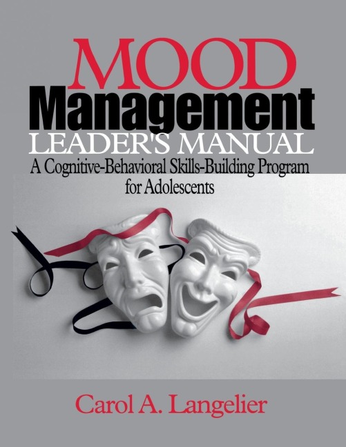 Mood Management Leaders Manual: A Cognitive-Behavioral Skills-Building Program for Adolescents