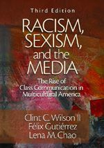 Racism, Sexism, and the Media: The Rise of Class Communication in Multicultural America