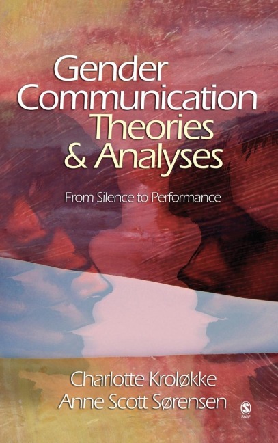 Gender Communication Theories and Analyses: From Silence to Performance