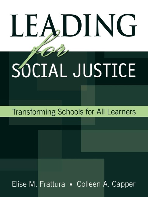 Leading for Social Justice: Transforming Schools for All Learners