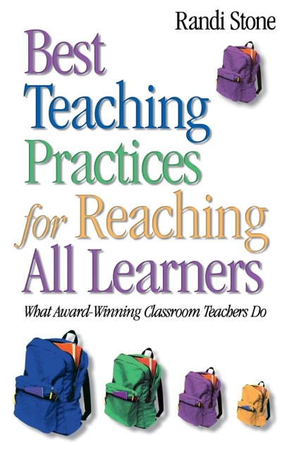 Best Teaching Practices for Reaching All Learners: What Award-Winning Classroom Teachers Do