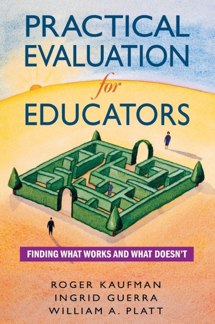 Practical Evaluation for Educators: Finding What Works and What Doesnt