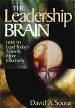 The Leadership Brain: How to Lead Todays Schools More Effectively