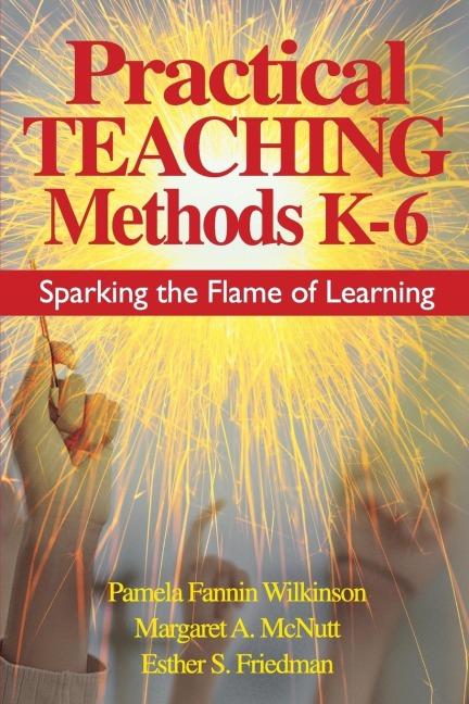 Practical Teaching Methods K-6: Sparking the Flame of Learning