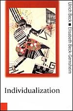 Individualization: Institutionalized Individualism and its Social and Political Consequences