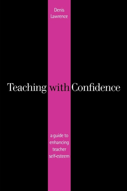 Teaching with Confidence: A Guide to Enhancing Teacher Self-Esteem