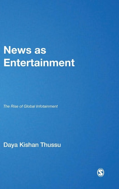 News as Entertainment: The Rise of Global Infotainment