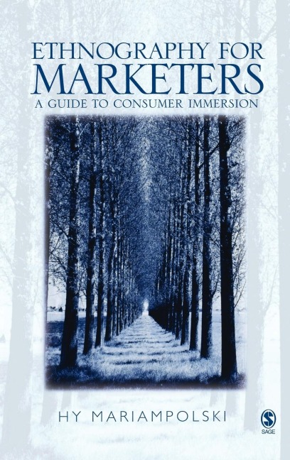 Ethnography for Marketers: A Guide to Consumer Immersion