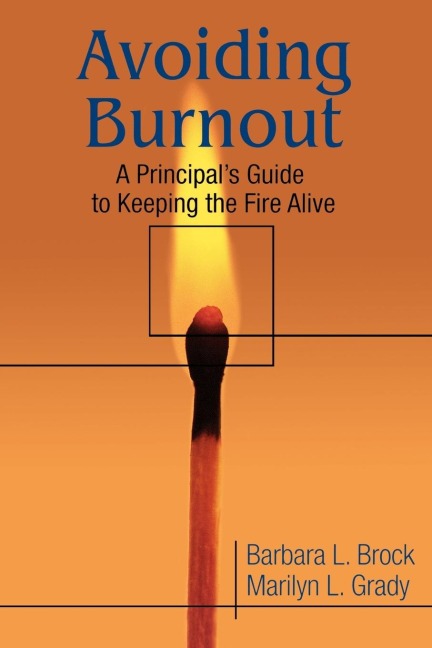 Avoiding Burnout: A Principals Guide to Keeping the Fire Alive