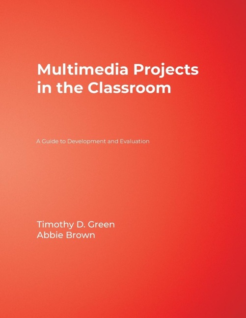 Multimedia Projects in the Classroom: A Guide to Development and Evaluation