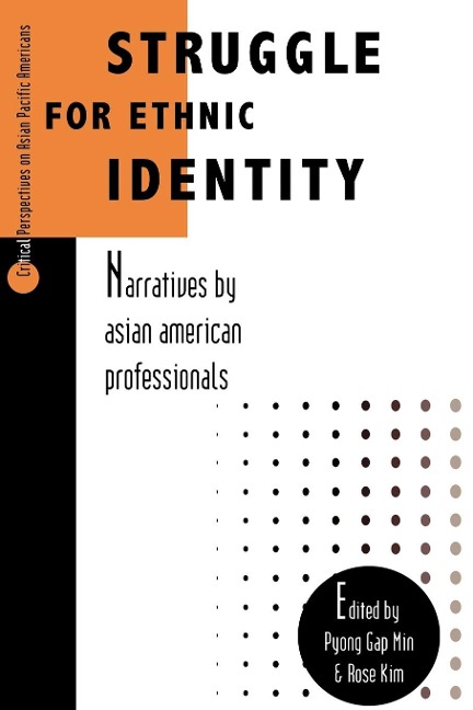 Struggle for Ethnic Identity: Narratives by Asian American Professionals