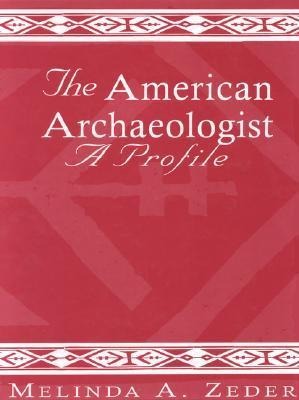 American Archaeologist: A Profile