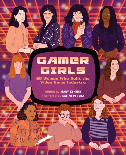 Gamer Girls: 25 Women Who Built the Video Game Industry