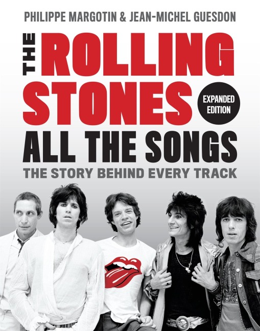 The Rolling Stones All the Songs: The Story Behind Every Track