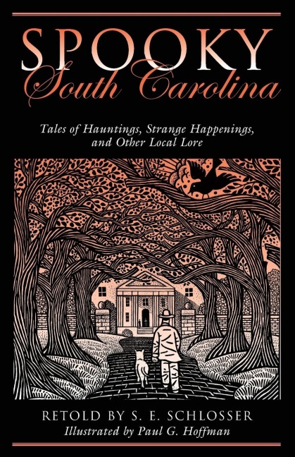 Spooky South Carolina: Tales Of Hauntings, Strange Happenings, And Other Local Lore