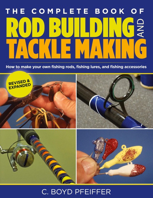 Complete Book of Rod Building and Tackle Making