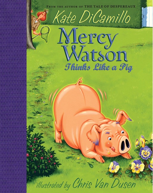 Mercy Watson Thinks Like a Pig: (A Funny and Heartwarming Chapter Book about a Lovable, Toast-Eating Pig - Perfect for Early Readers and Kids Ages 5-7 in Grades K-3)