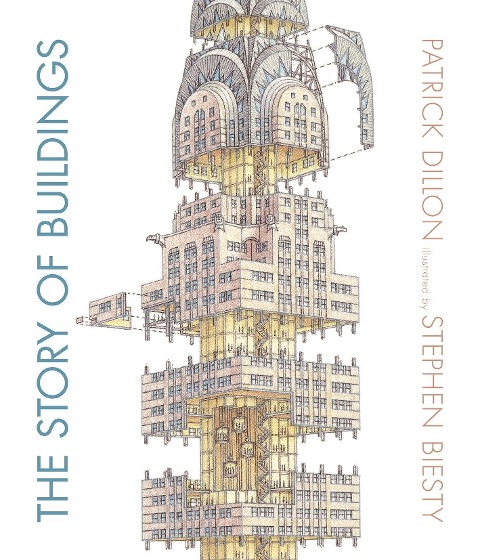 The Story of Buildings: From the Pyramids to the Sydney Opera House and Beyond