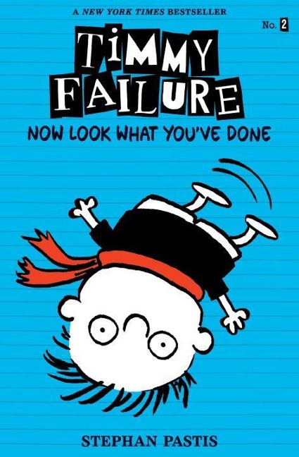 Timmy Failure: Now Look What Youve Done