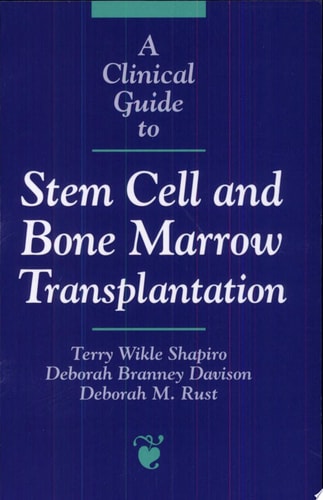 A Clinical Guide to Stem Cell and Bone Marrow Transplantation