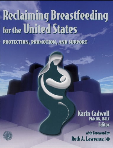 Reclaiming Breastfeeding for the United States Protection, Promotion, and Support