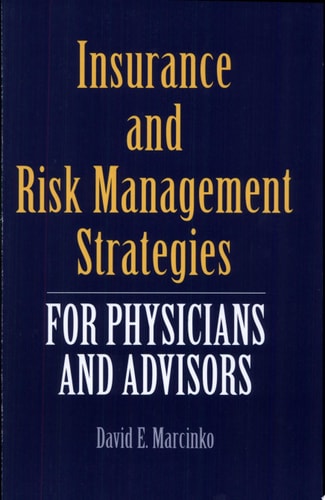 Insurance and Risk Management Strategies for Physicians and Advisors