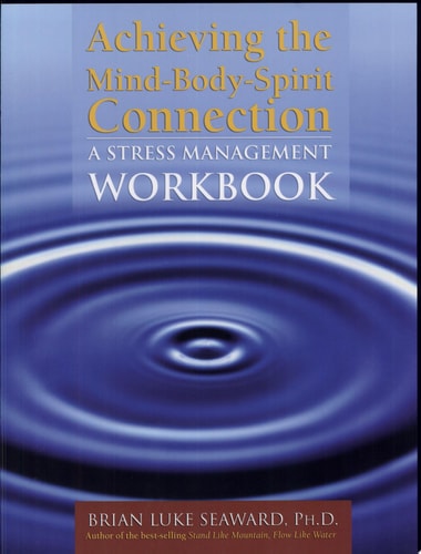 Achieving the Mind-body-spirit Connection A Stress Management Workbook