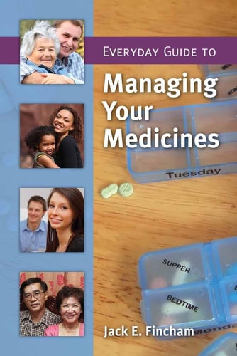 Everyday Guide to Managing Your Medicines .